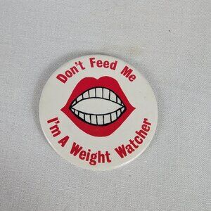 Don’t Feed Me I’m A Weight Watcher Pin Button Vintage Retro 60s 70s Diet Culture